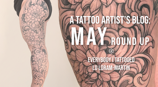 Cover image for Lu Loram-Martin's May tattoo blog round-up featuring healed blackwork floral tattoos and ornamental tattoo details created at her private tattoo studio in Toronto.