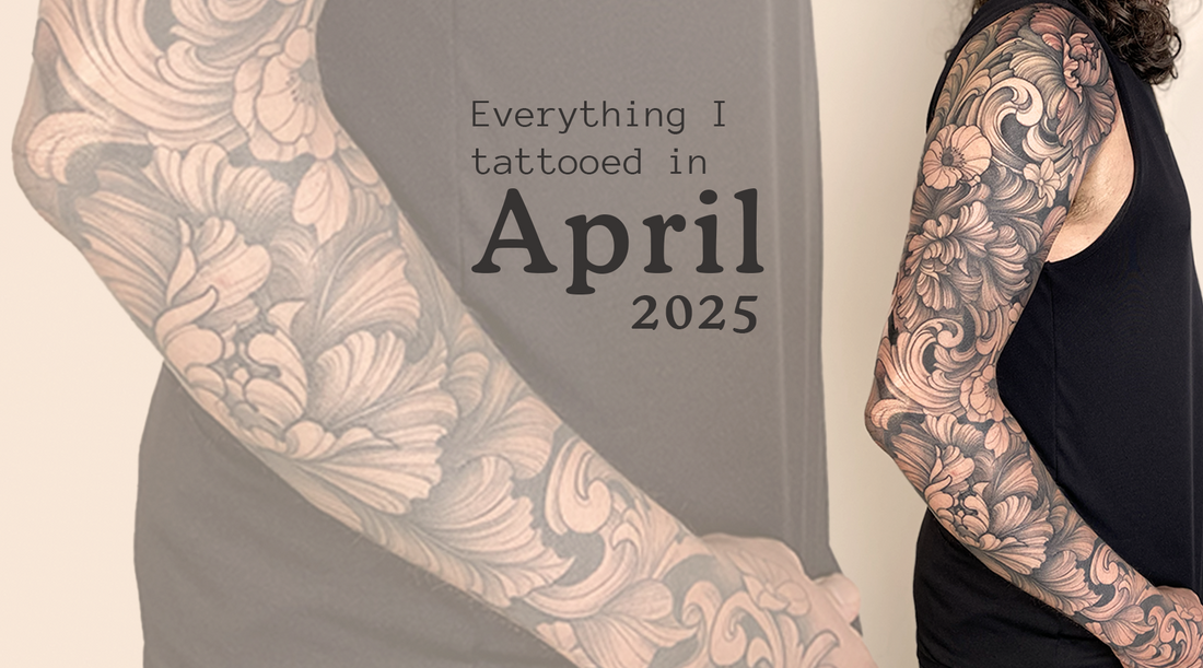 Everything I tattooed in April 2025...