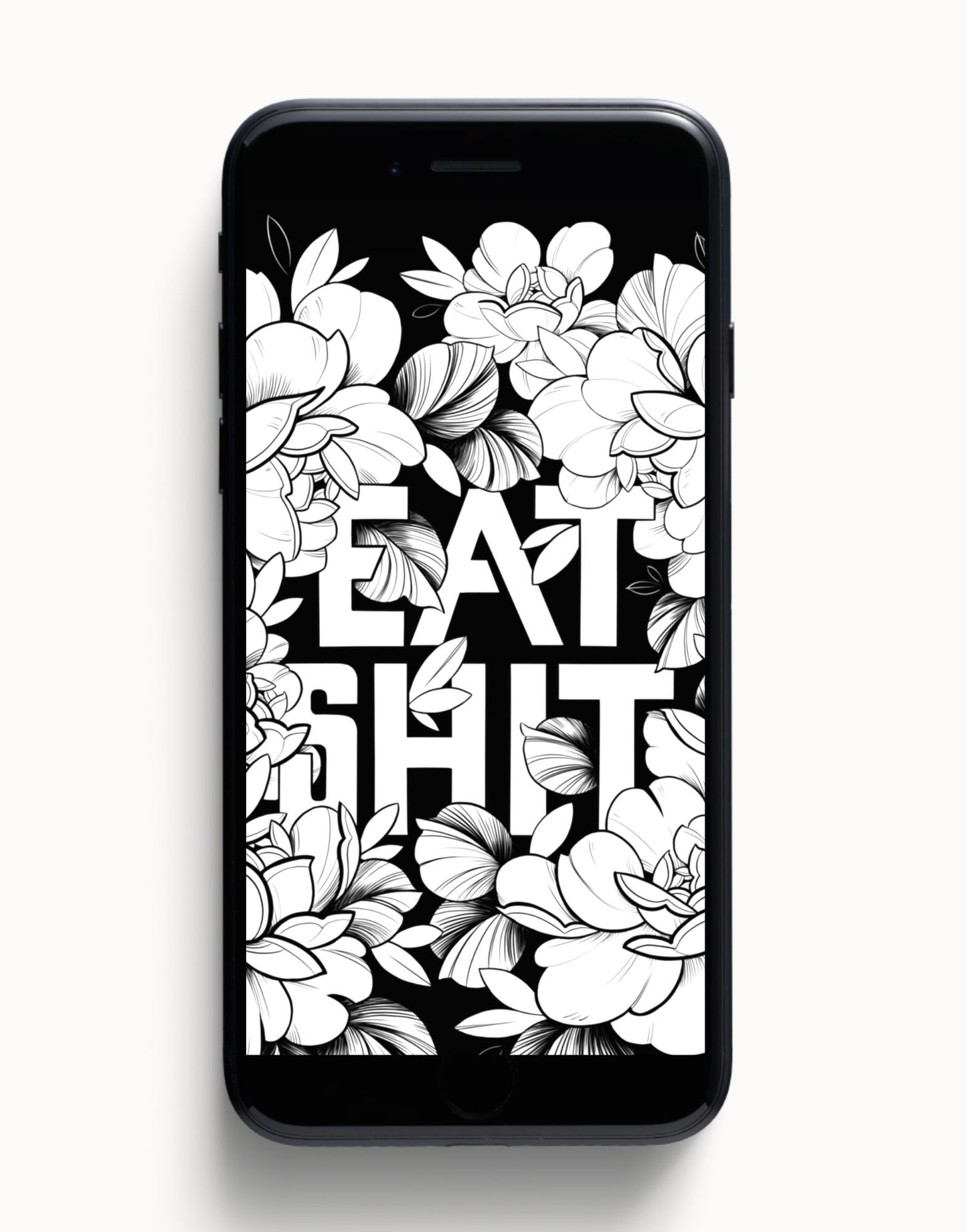 "eat shit"- floral phone wallpaper design illustrated by female tattoo aritst Lu Loram Martin, based in Toronto, Canada
